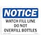 Signmission OSHA Notice Sign, 18" Height, Rigid Plastic, Watch Fill Line Do Not Overfill Bottles Sign, Landscape OS-NS-P-1824-L-18961 - alternate 1